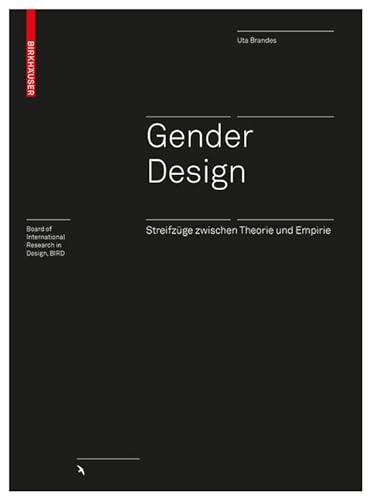 Gender Design: Streifzüge zwischen Theorie und Empirie (Board of International Research in Design) von Birkhauser